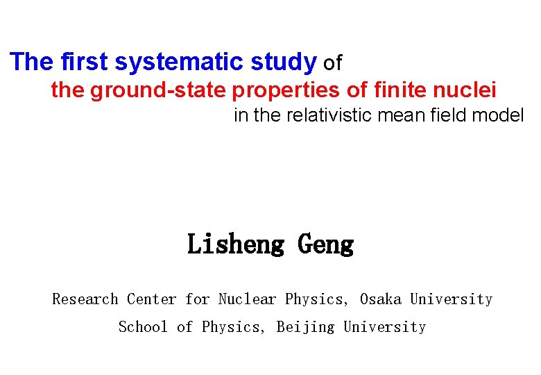 The first systematic study of the groundstate properties
