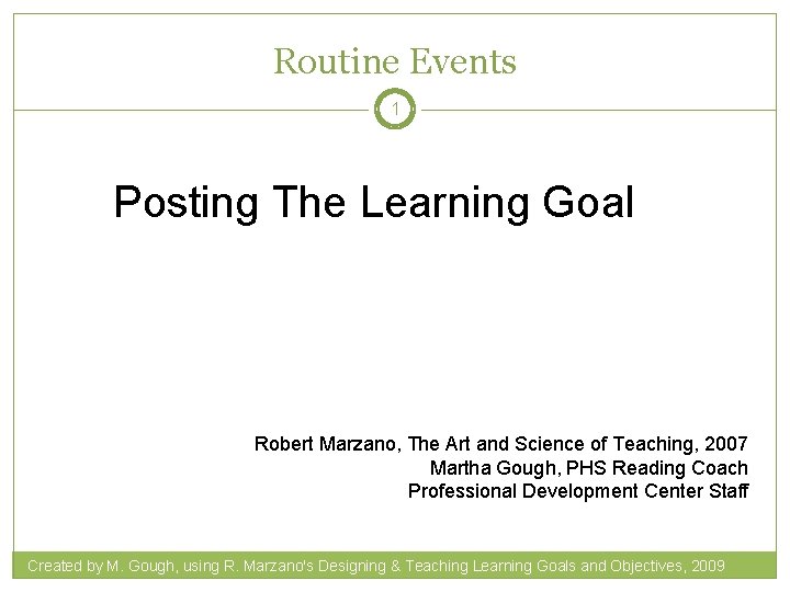 Routine Events 1 Posting The Learning Goal Robert Marzano, The Art and Science of