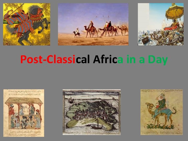 Post-Classical Africa in a Day 