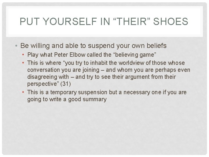 PUT YOURSELF IN “THEIR” SHOES • Be willing and able to suspend your own