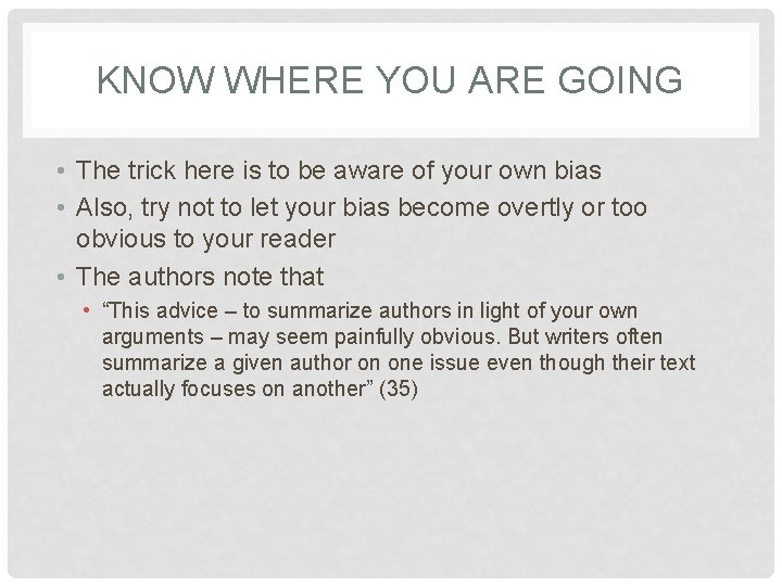 KNOW WHERE YOU ARE GOING • The trick here is to be aware of