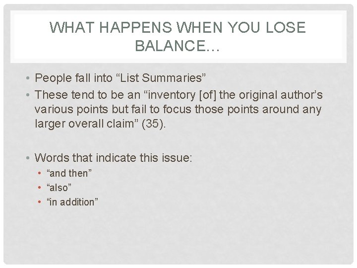 WHAT HAPPENS WHEN YOU LOSE BALANCE… • People fall into “List Summaries” • These