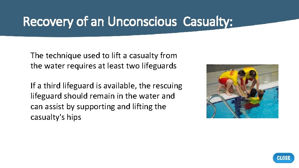 Recovery of an Unconscious Casualty: The technique used to lift a casualty from the