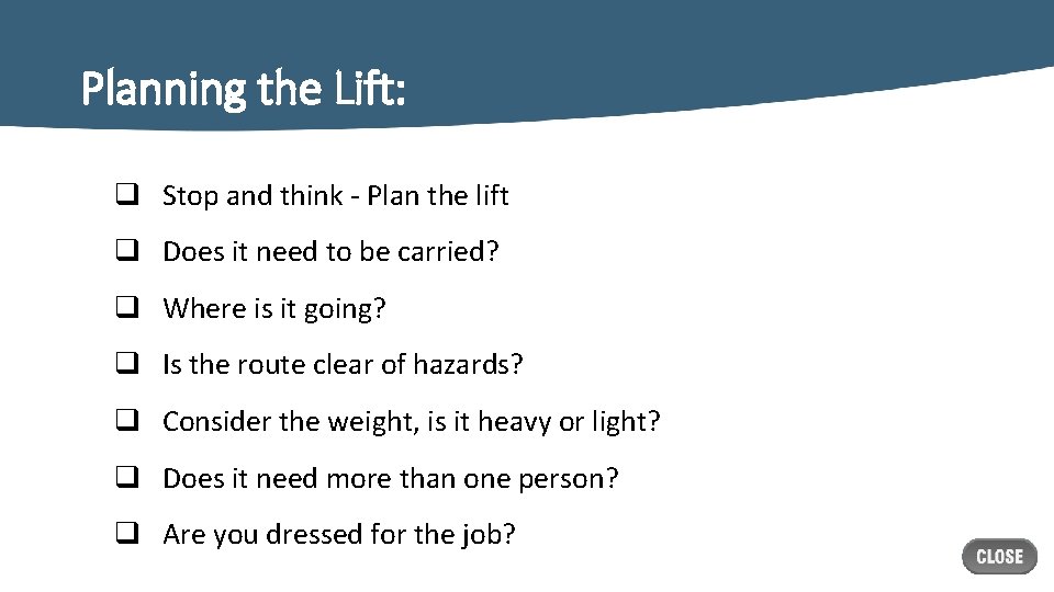 Planning the Lift: q Stop and think - Plan the lift q Does it