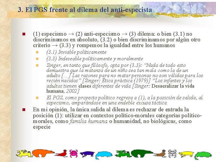 3. El PGS frente al dilema del anti-especista n (1) especismo → (2) anti-especismo