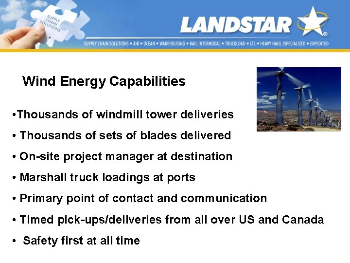 Wind Energy Capabilities • Thousands of windmill tower deliveries • Thousands of sets of
