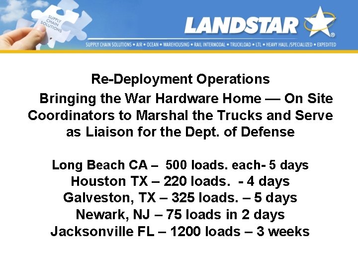Re-Deployment Operations Bringing the War Hardware Home –– On Site Coordinators to Marshal the