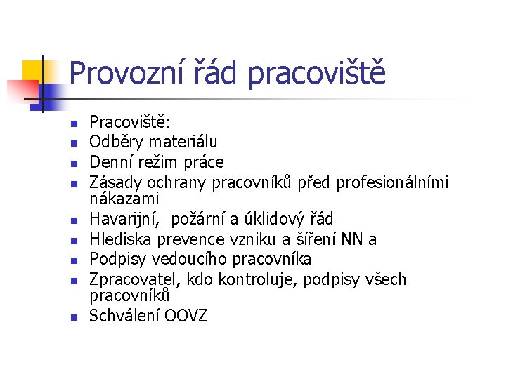 Provozní řád pracoviště n n n n n Pracoviště: Odběry materiálu Denní režim práce