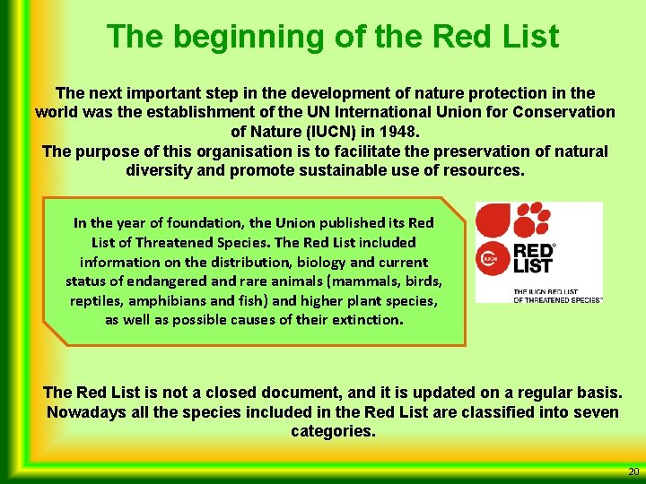 The beginning of the Red List The next important step in the development of
