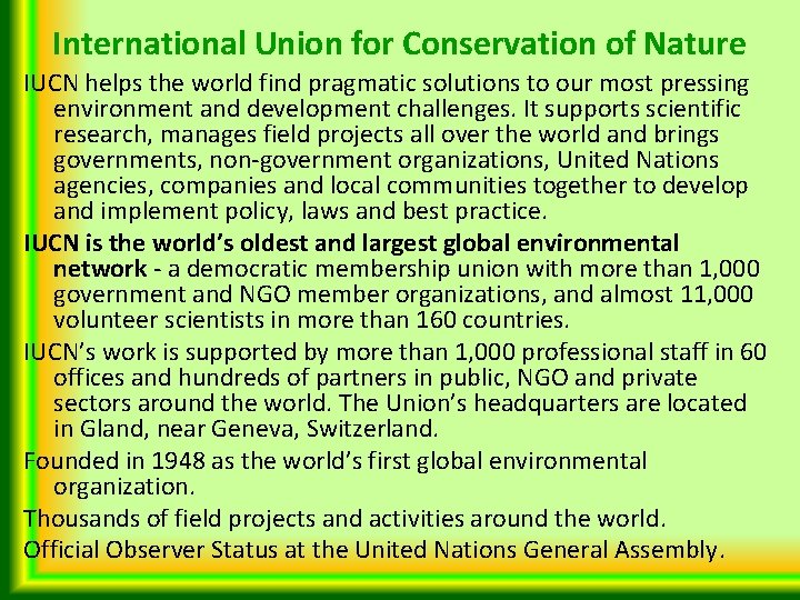 International Union for Conservation of Nature IUCN helps the world find pragmatic solutions to