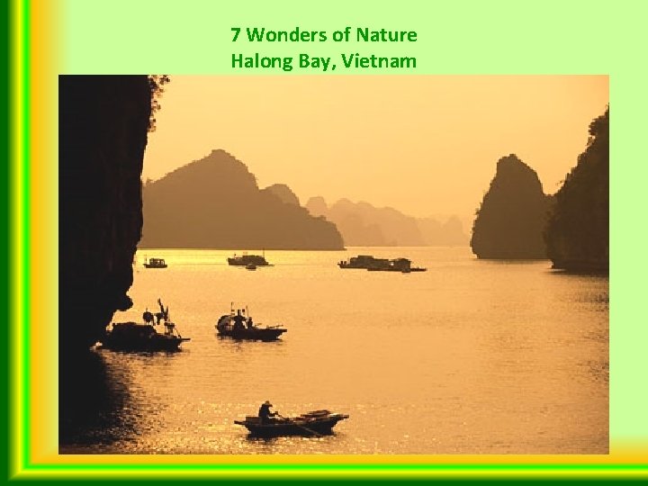 7 Wonders of Nature Halong Bay, Vietnam 