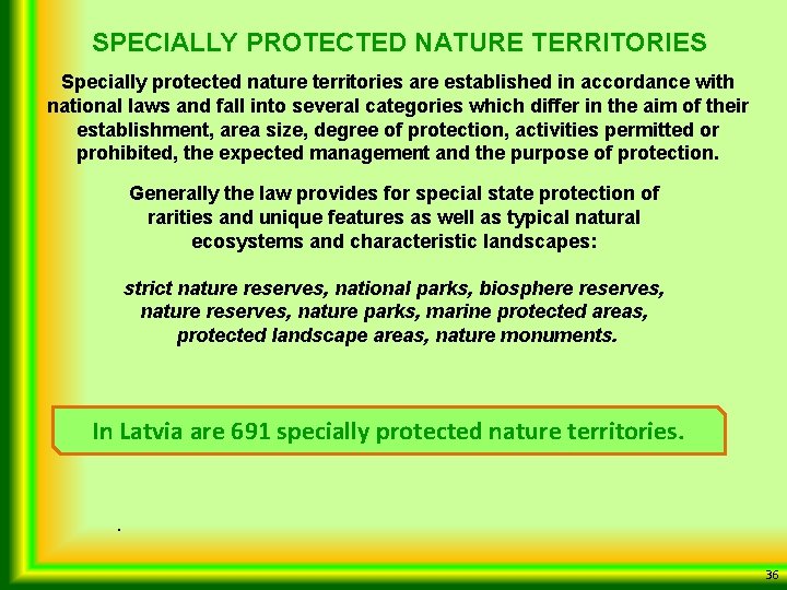 SPECIALLY PROTECTED NATURE TERRITORIES Specially protected nature territories are established in accordance with national