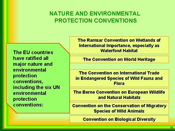 NATURE AND ENVIRONMENTAL PROTECTION CONVENTIONS The EU countries have ratified all major nature and