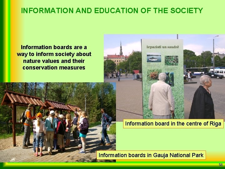 INFORMATION AND EDUCATION OF THE SOCIETY Information boards are a way to inform society