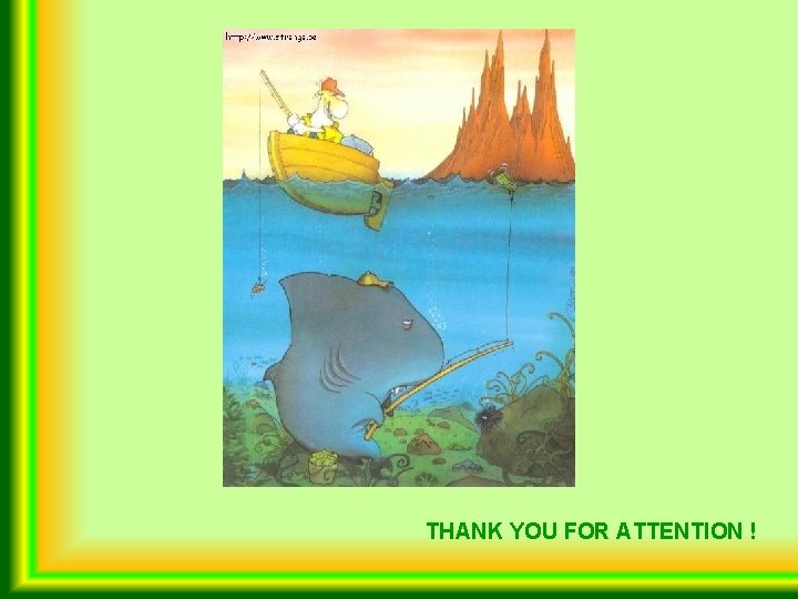 THANK YOU FOR ATTENTION ! 