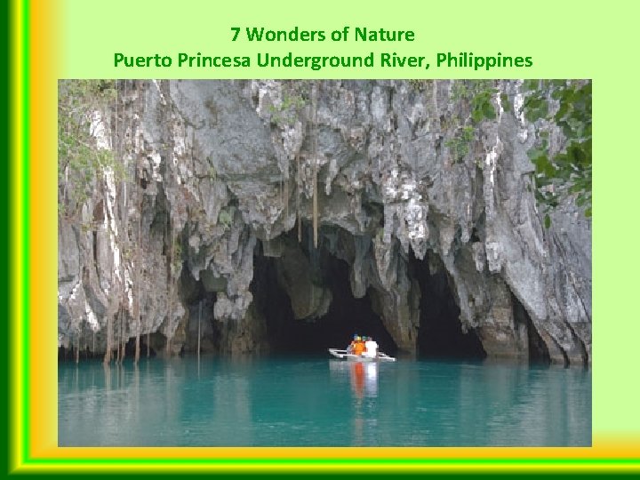 7 Wonders of Nature Puerto Princesa Underground River, Philippines 