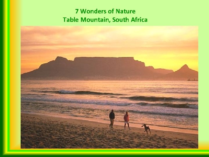 7 Wonders of Nature Table Mountain, South Africa 