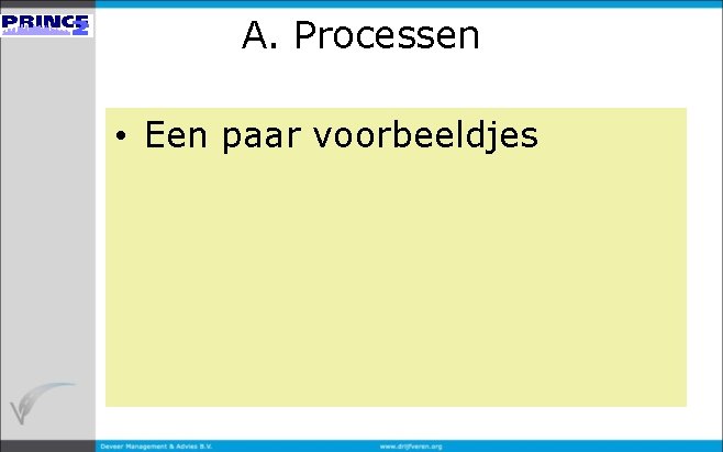 A. Processen • Een paar voorbeeldjes 