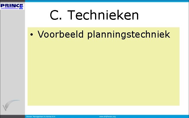 C. Technieken • Voorbeeld planningstechniek 