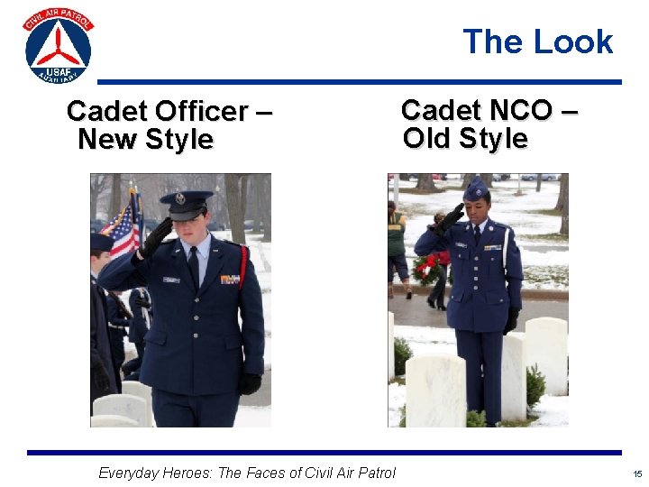 The Look Cadet NCO – Cadet Officer – Old Style New Style Everyday Heroes: