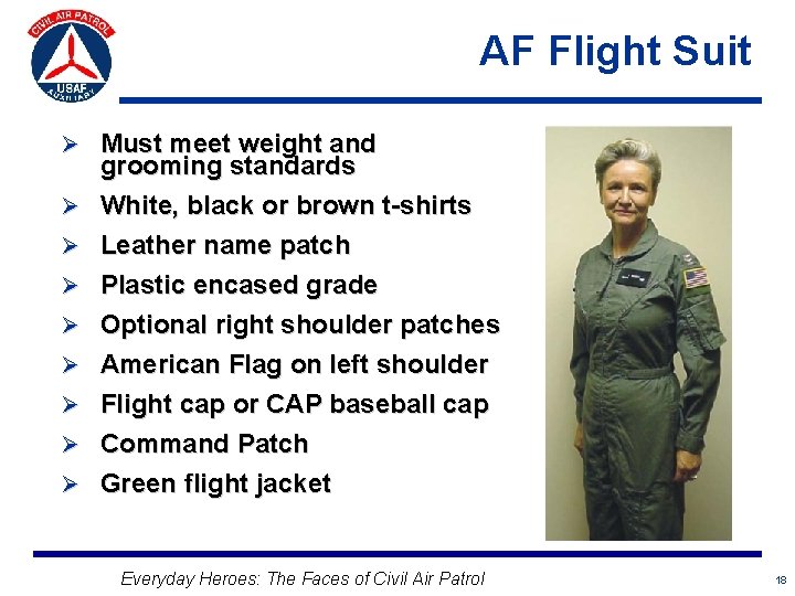 AF Flight Suit Ø Must meet weight and grooming standards Ø White, black or
