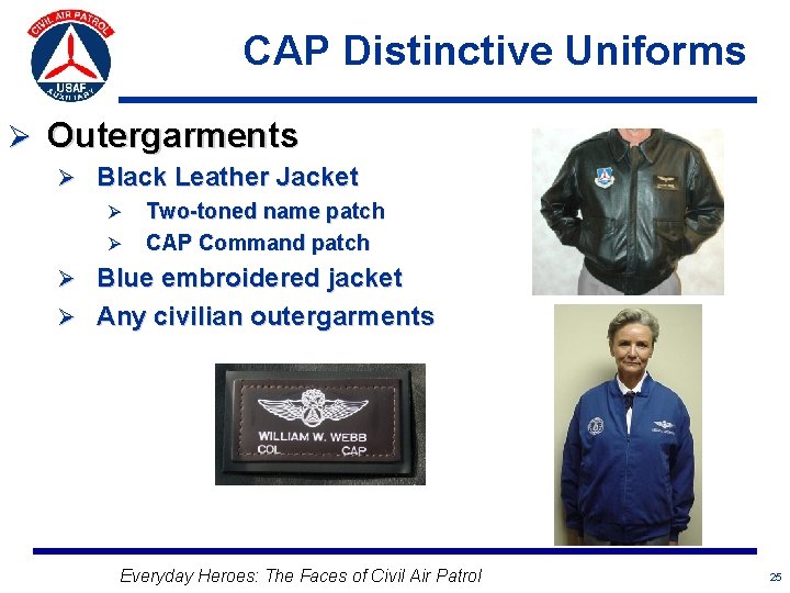 CAP Distinctive Uniforms Ø Outergarments Ø Black Leather Jacket Ø Two-toned name patch Ø