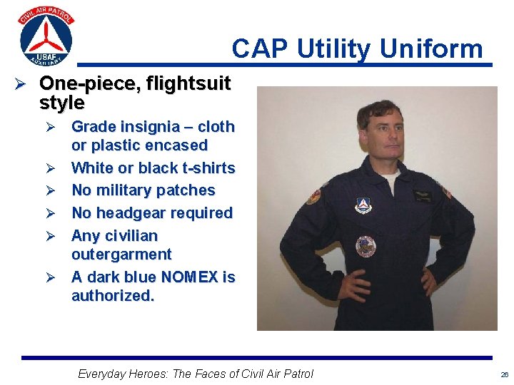 CAP Utility Uniform Ø One-piece, flightsuit style Ø Ø Ø Grade insignia – cloth