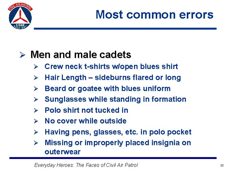 Most common errors Ø Men and male cadets Ø Crew neck t-shirts w/open blues