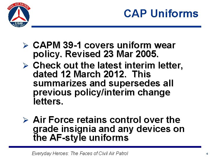 CAP Uniforms Ø CAPM 39 -1 covers uniform wear policy. Revised 23 Mar 2005.