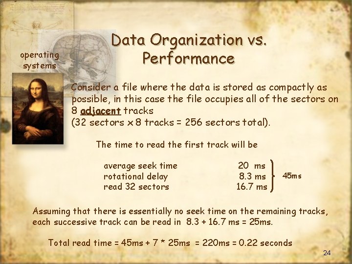 operating systems Data Organization vs. Performance Consider a file where the data is stored