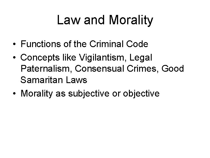 Law and Morality • Functions of the Criminal Code • Concepts like Vigilantism, Legal