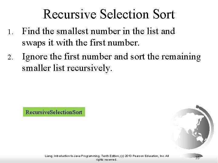 Recursive Selection Sort 1. 2. Find the smallest number in the list and swaps