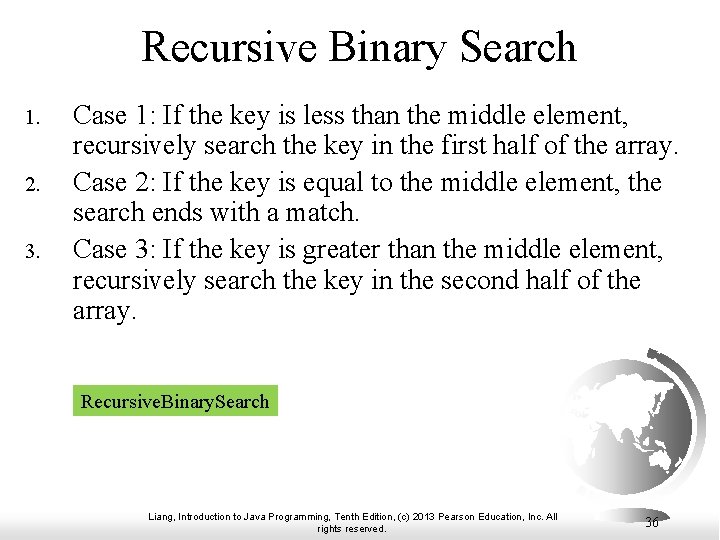 Recursive Binary Search 1. 2. 3. Case 1: If the key is less than