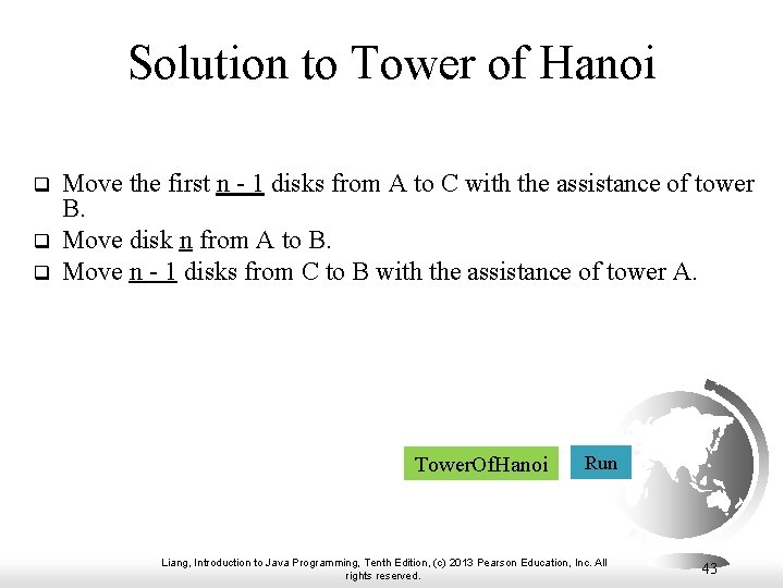 Solution to Tower of Hanoi q q q Move the first n - 1