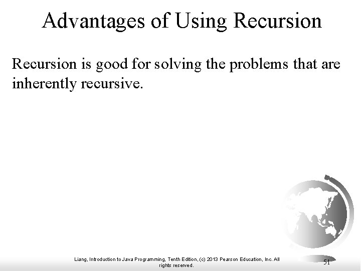 Advantages of Using Recursion is good for solving the problems that are inherently recursive.