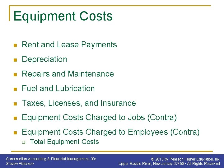 Equipment Costs n Rent and Lease Payments n Depreciation n Repairs and Maintenance n