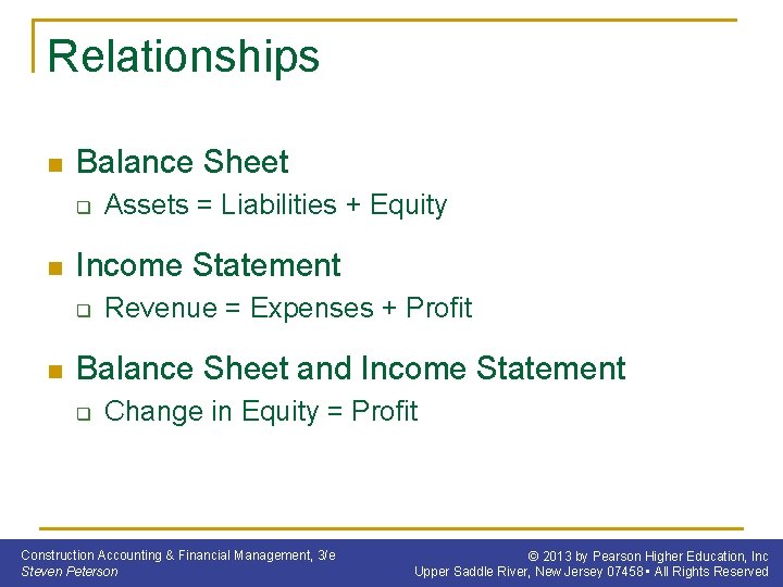 Relationships n Balance Sheet q n Income Statement q n Assets = Liabilities +