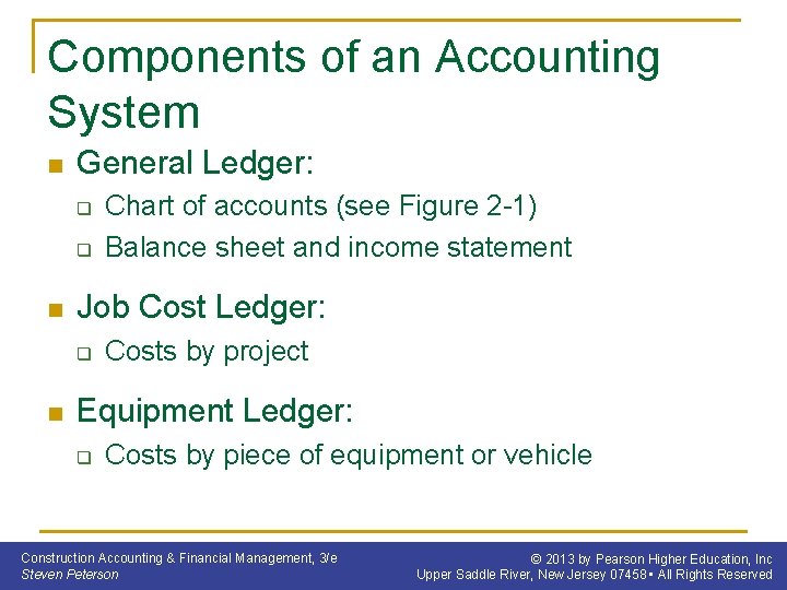 Components of an Accounting System n General Ledger: q q n Job Cost Ledger: