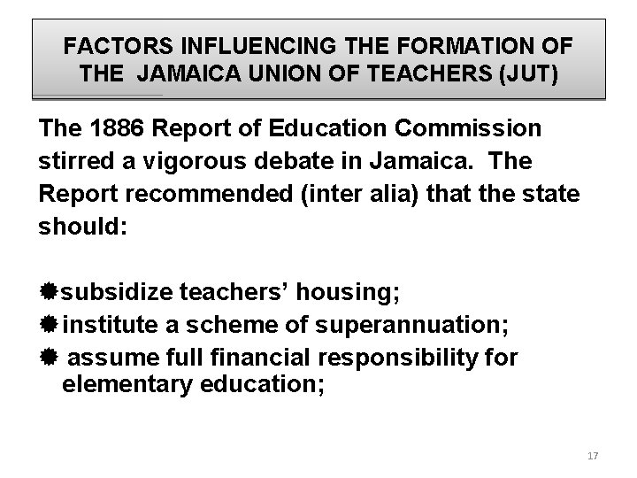 FACTORS INFLUENCING THE FORMATION OF THE JAMAICA UNION OF TEACHERS (JUT) The 1886 Report