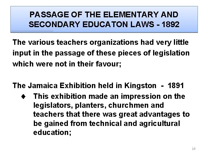 PASSAGE OF THE ELEMENTARY AND SECONDARY EDUCATON LAWS - 1892 The various teachers organizations