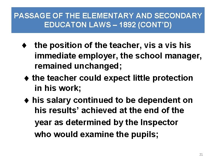 PASSAGE OF THE ELEMENTARY AND SECONDARY EDUCATON LAWS – 1892 (CONT’D) the position of