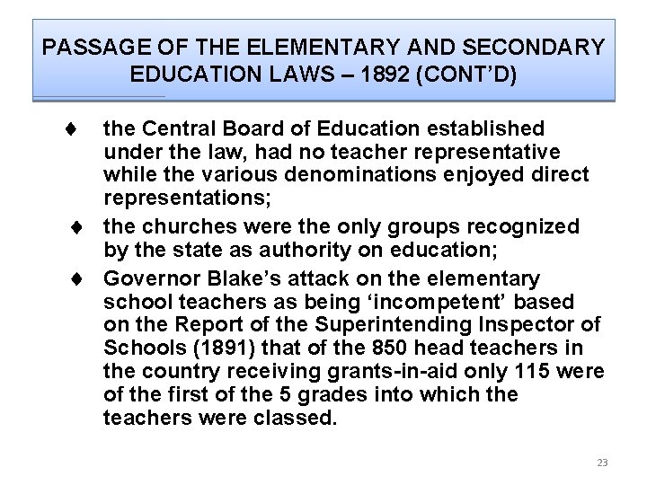 PASSAGE OF THE ELEMENTARY AND SECONDARY EDUCATION LAWS – 1892 (CONT’D) the Central Board