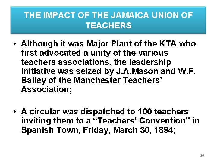 THE IMPACT OF THE JAMAICA UNION OF TEACHERS • Although it was Major Plant