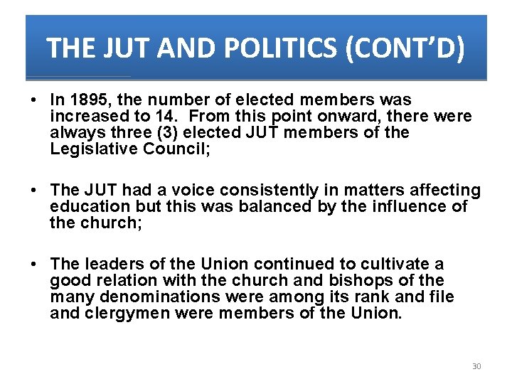 THE JUT AND POLITICS (CONT’D) • In 1895, the number of elected members was