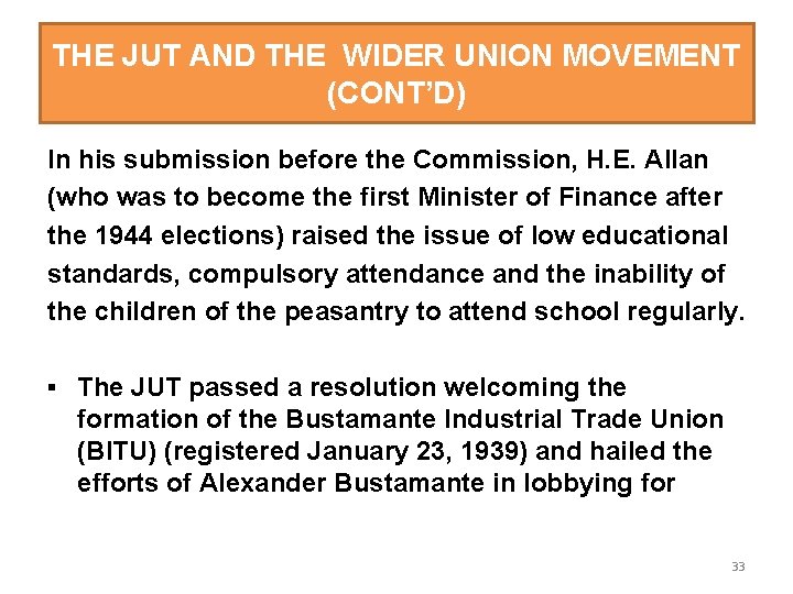 THE JUT AND THE WIDER UNION MOVEMENT (CONT’D) In his submission before the Commission,