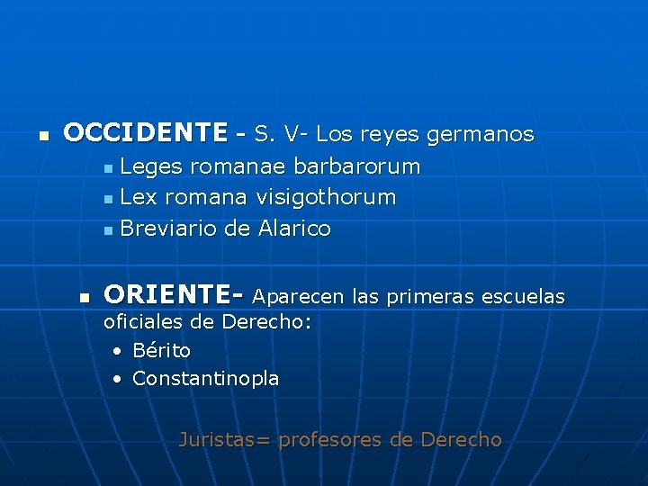 n OCCIDENTE - S. V- Los reyes germanos Leges romanae barbarorum n Lex romana