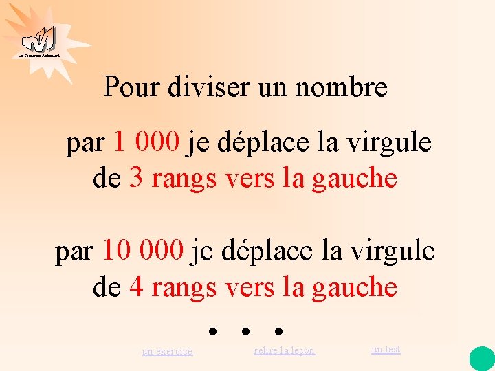La Géométrie Autrement Pour diviser un nombre par 1 000 je déplace la virgule