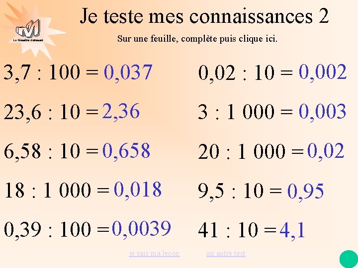 Je teste mes connaissances 2 La Géométrie Autrement Sur une feuille, complète puis clique
