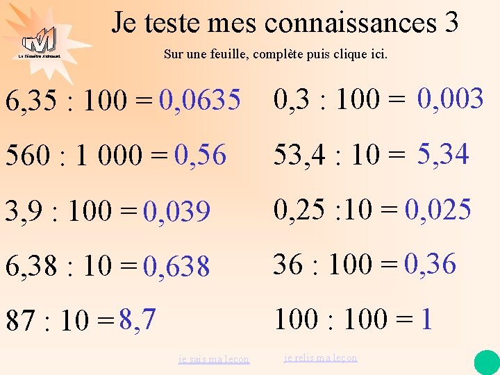 Je teste mes connaissances 3 La Géométrie Autrement Sur une feuille, complète puis clique