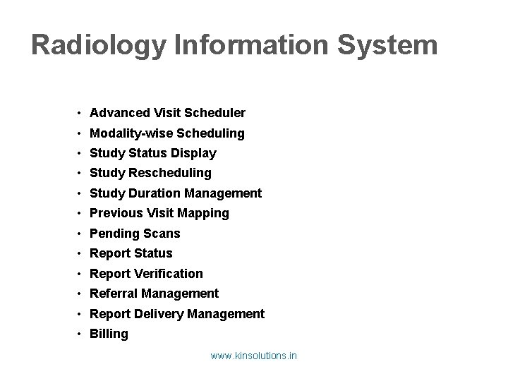 Radiology Information System • Advanced Visit Scheduler • Modality-wise Scheduling • Study Status Display